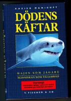 D&ouml;dens k&auml;ftar : hajen som j&auml;gare, m&auml;nniskan som villebr&aring;d