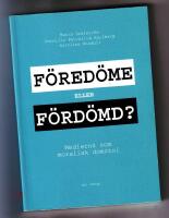 F&ouml;red&ouml;me eller f&ouml;rd&ouml;md? : medierna som moralisk domstol