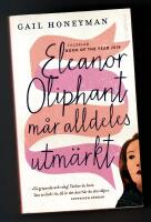 Eleanor Oliphant m&aring;r alldeles utm&auml;rkt