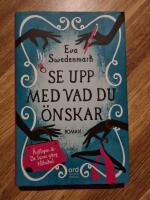 Se upp med vad du &ouml;nskar
