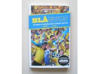 Bl&aring;gult. Fotbollslandslaget genom 100 &aring;r