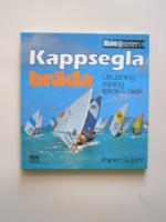 Kappsegla br&auml;da. Utrustning, tr&auml;ning, teknik & taktik