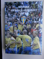 Svenska Fotbollslandslaget 100 &aring;r