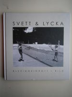 Svett & lycka. Blekingeidrott i bild
