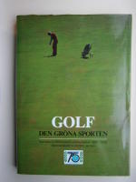 Golf - den gr&ouml;na sporten. Svenska Golff&ouml;rbundets jubileumsbok 1904-1979