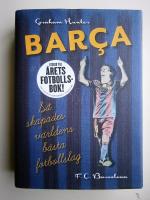 Bar&ccedil;a. S&aring; skapades v&auml;rldens b&auml;sta fotbollslag