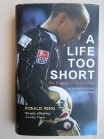 A Life Too Short: The Tragedy of Robert Enke