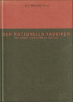 Den rationella fabriken : om funktionalismens r&ouml;tter = The rational factory : on the roots of modernist architecture