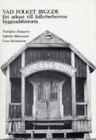Vad folket byggde : ett utkast till folkr&ouml;relsernas byggnadshistoria