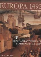 Europa 1492 : den gamla v&auml;rlden f&ouml;r femhundra &aring;r sedan