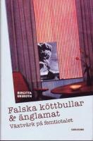 Falska k&ouml;ttbullar och &auml;nglamat : v&auml;xtv&auml;rk p&aring; femtiotalet