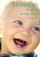 SVENSKAN - ett språk att äga, älska och ärva
