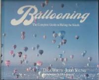 BALLOONING The Complete Guide to Riding the Winds