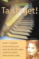 Ta steget! : [du kan mer &auml;n du tror, arbeta d&auml;r dina id&eacute;er r&auml;knas, anv&auml;nd dina n&auml;tverk, jobba med det du gillar]