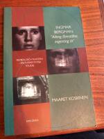 Ingmar Bergman: "Allting f&ouml;rest&auml;ller, ingenting &auml;r" - Filmen och teatern  en tv&auml;restetisk studie