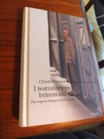 I teatralitetens br&auml;nnvidd : om Ingmar Bergmans filmkonst