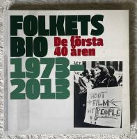 Folkets Bio 1973-2013 - De f&ouml;rsta 40 &aring;ren