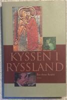 Kyssen i Ryssland och andra ess&auml;er om rysk litteratur och kultur