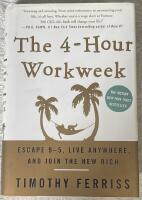 The 4-hour workweek : escape 9-5, live anywhere, and join the new rich