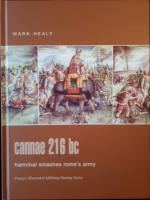 Cannae 216 bc: Hannibal Smashes Rome's Army