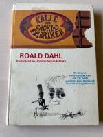 Kalle och chokladfabriken : [ber&auml;ttelsen om fyra ot&auml;cka barn och v&aring;r hj&auml;lte samt herr Willy Wonka och hans ber&ouml;mda gottisfabrik]