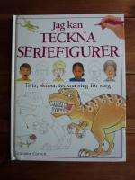 JAG KAN TECKNA SERIEFIGURER. TITTA, SKISSA. TECKNA STEG FÖR STEG 