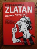 DET ÄR JAG SOM ÄR ZLATAN (och vem *@!? är du?) – 100 skäl att älska italiens mest kontroversielle fotbollsspelare