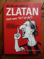 DET ÄR JAG SOM ÄR ZLATAN  (och vem *@!? är du?) – 100 skäl att älska italiens mest kontroversielle fotbollsspelare