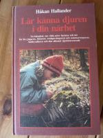 L&Auml;R K&Auml;NNA DJUREN I DIN N&Auml;RHET Vilda arter hemma och ute : [en faktabok om vilda arter hemma och ute f&ouml;r bl a j&auml;garen, fiskaren, tr&auml;dg&aring;rds&auml;garen och sommartorparen, hobbyodlaren och den allm&auml;nt djurintresserade]