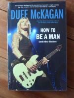 HOW TO BE A MAN  (AND OTHER ILLUSIONS)