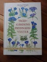TR&Auml;DG&Aring;RDENS PRYDNADSV&Auml;XTER: Uppslagsbok med 9000 sorters tr&auml;d, buskar och blommor