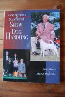 NEW SECRETS OF SUCCESSFUL SHOW DOG HANDLING