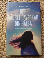 HUR V&Auml;DRET P&Aring;VERKAR DIN H&Auml;LSA - FR&Aring;N ASTMA TILL 