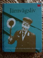 J&auml;rnv&auml;gsliv. Ber&auml;ttelser fr&aring;n t&aring;g, sp&aring;r och perrong samlade av &Aring;ke Johansson