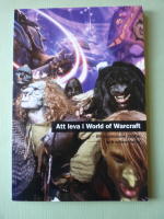 ATT LEVA I WORLD OF WARCRAFT - Tio ungdomars tankar och erfarenheter