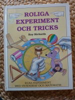 ROLIGA XPERIMENT OCH TRICKS : Egna experiment med vetenskap och matematik