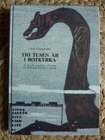 TIO TUSEN &Aring;R I BOTKYRKA. En bok f&ouml;r ungdomar och vuxna om Botkyrkas intressanta historia