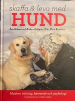 Stora boken om att skaffa och leva med hund : modern tr&auml;ning, beteende och psykologi