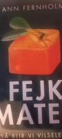 Fejkmaten : s&aring; blir vi vilseledda