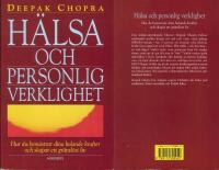 H&auml;lsa och personlig verklighet : hur du bem&auml;strar dina helande krafter och skapar ett gr&auml;nsl&ouml;st liv