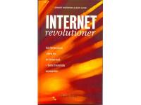 Internet revolutioner - S&aring; f&ouml;r&auml;ndras v&aring;ra liv av Internet - fyra framtidsvisioner