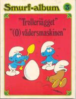 "Trolleri&auml;gget" och (O)v&auml;dersmaskinen" - Smurf-album 3