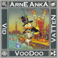 Arne Anka 9  -  Voodoo vid vatten