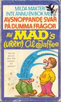 Milda makter! Inte &auml;nnu en bok med avsnoppande svar p&aring; dumma fr&aring;gor MAD pocket 63