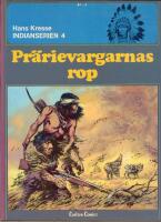 Pr&auml;rievargarnas rop - Indianserien Nr 4