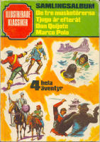 Illustrerade klassiker - Samlingsalbum med fyra serier: De tre musket&ouml;rerna - Tjugo &aring;r efter&aring;t - Don Quijote - Marco Polo 