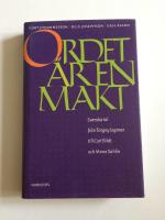 Ordet &auml;r en makt : Svenska tal fr&aring;n Torgny lagman till Carl Bildt och Mona Sahlin