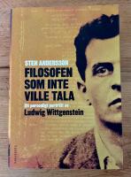 Filosofen som inte ville tala : ett personligt porträtt av Ludwig Wittgenstein