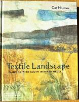Textile landscape : Painting with cloth in mixed media