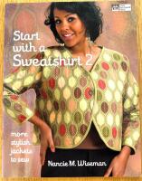 Start with a Sweatshirt 2: More Stylish Jackets to Sew